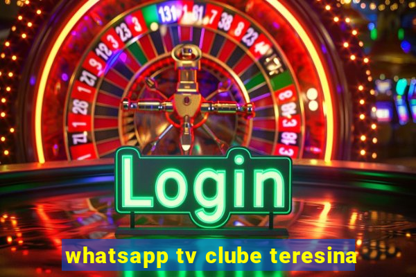 whatsapp tv clube teresina